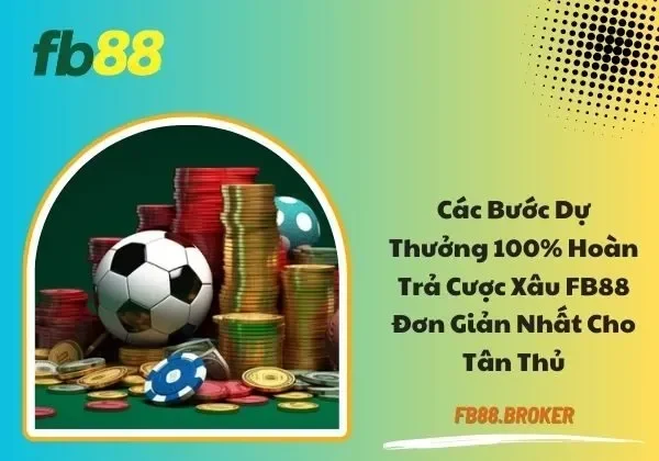 100% hoàn trả cược xâu FB88