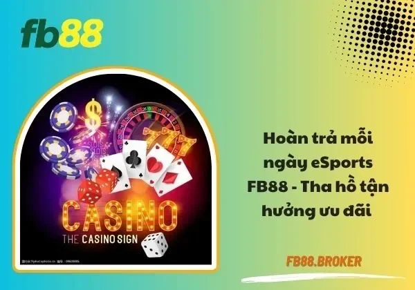 Hoàn trả mỗi ngày eSports FB88