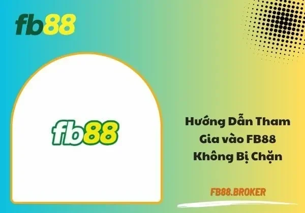 Link vào FB88 không bị chặn