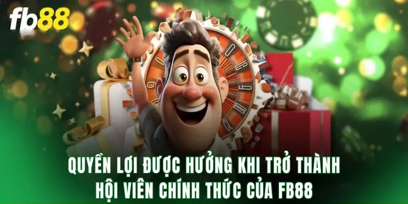 Quyền lợi của thành viên được hưởng tại FB88