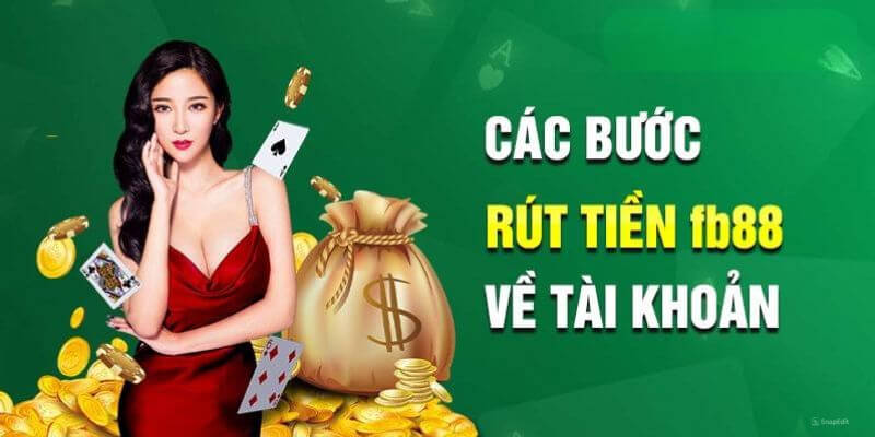 Các bước rút tiền tại FB88 chưa bao giờ lại đơn giản đến thế!