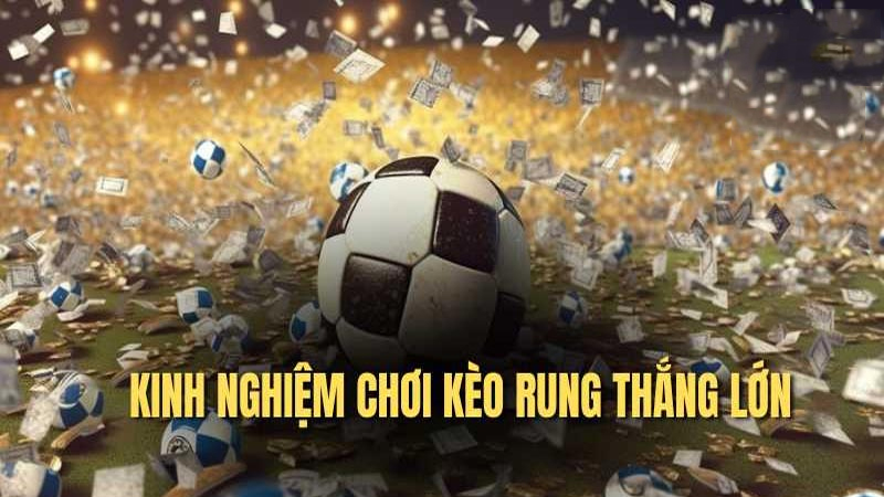 Mẹo hay chơi kèo rung cực chuẩn tại FB88