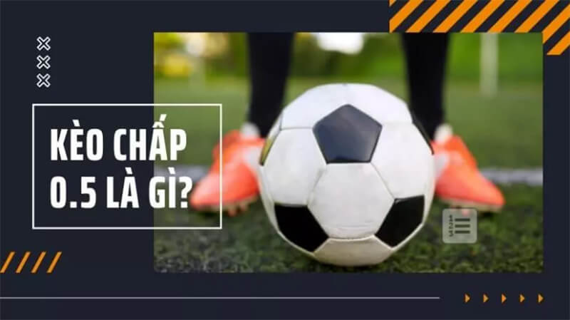 Tìm hiểu kèo chấp 0.5 tại FB88
