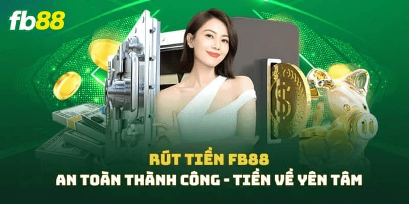 Tìm hiểu về giao dịch rút tiền FB88